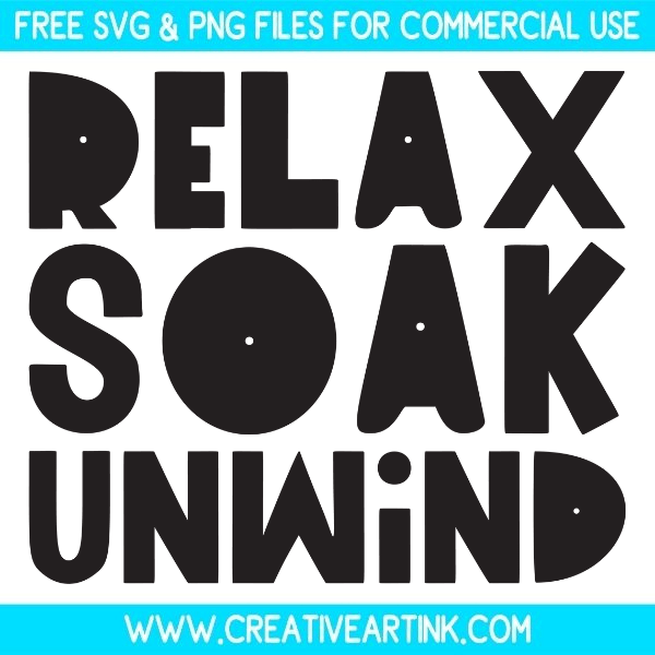 Free Relax Soak Unwind SVG Cut File