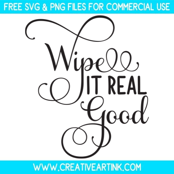 Free Wipe It Real Good SVG Cut File