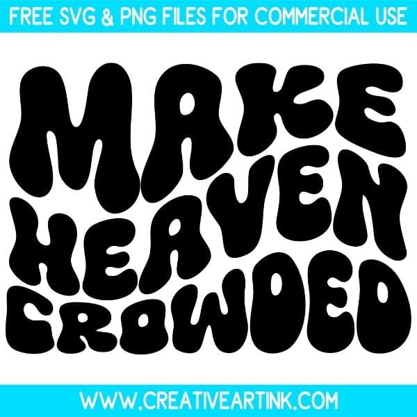 Free Make Heaven Crowded SVG And PNG