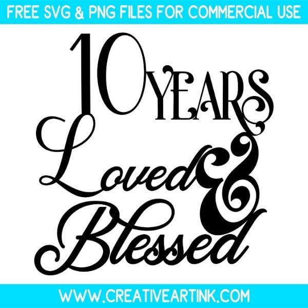 10 Years Loved And Blessed SVG Cut & PNG Free Download