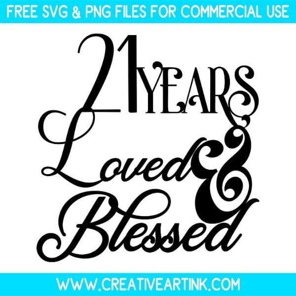 21 Years Loved And Blessed SVG Cut & PNG Free Download