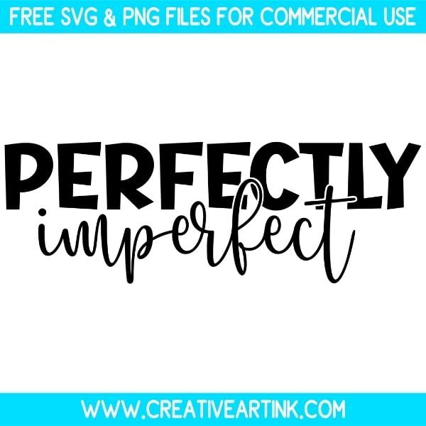 Perfectly Imperfect SVG & PNG Images Free Download