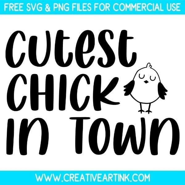 Free Cutest Chick In Town SVG Files