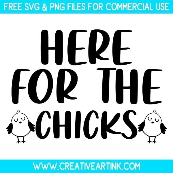 Free Here For The Chicks SVG Files
