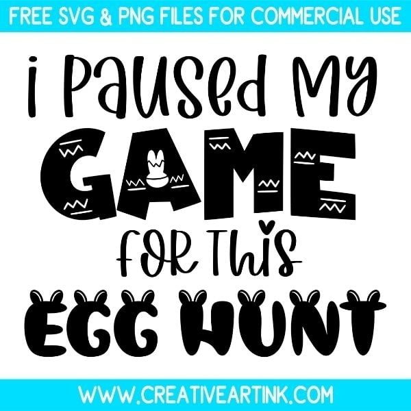 Free I Paused My Game For This EGG Hunt SVG Files