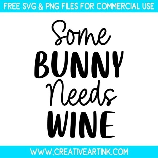 Free Some Bunny Needs Wine SVG Files | Easter SVG | Free SVG Files