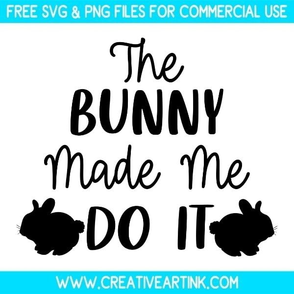 Free The Bunny Made Me Do It SVG Files