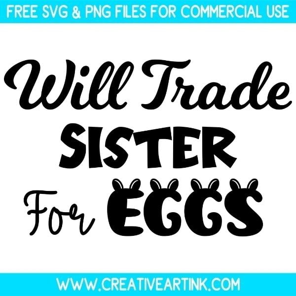 Free Will Trade Sister For Eggs SVG Files