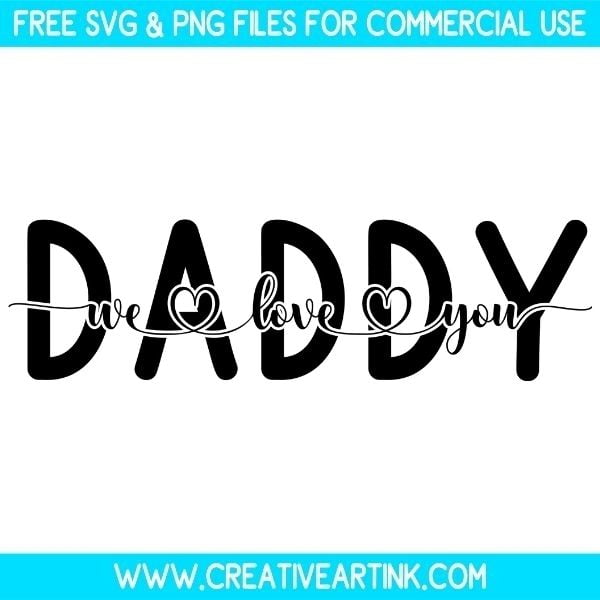 Free Daddy We Love You SVG Cut File