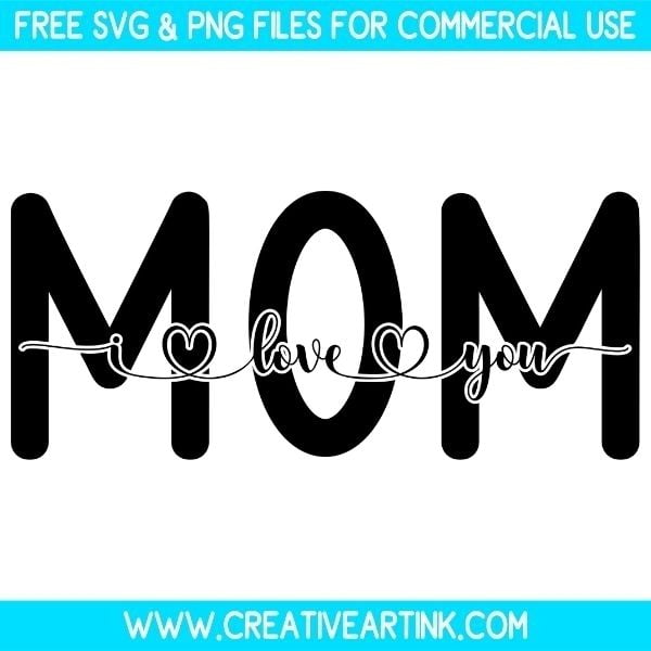 Free Mom I Love You SVG Cut File
