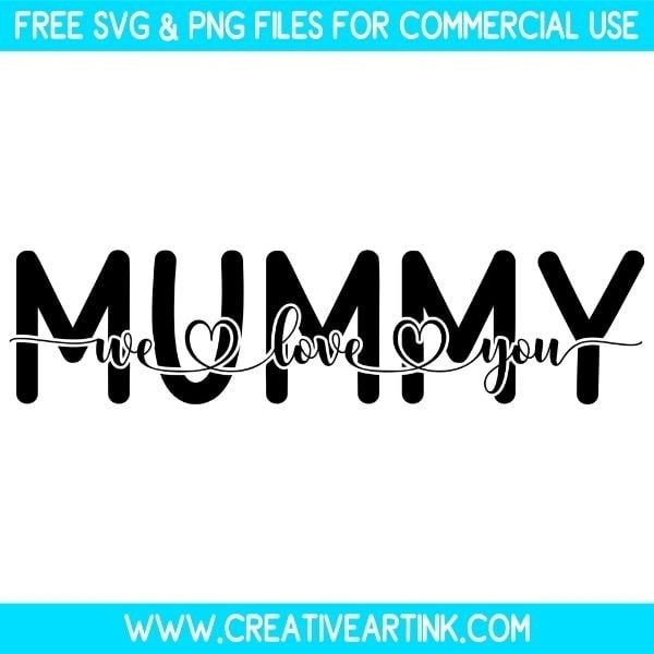 Free Mummy We Love You SVG Cut File