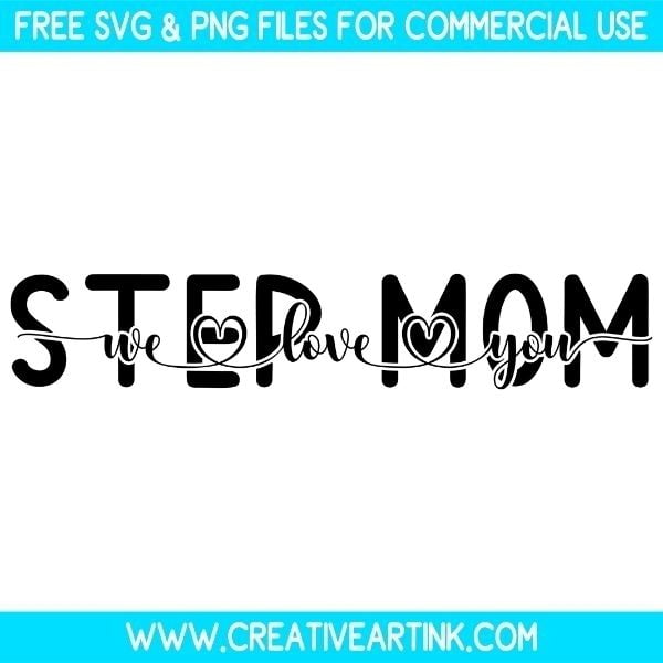 Free Step Mom We Love You SVG Cut File