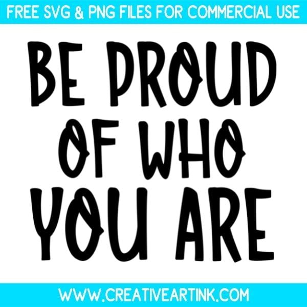 Free Be Proud Of Who You Are SVG Cut File