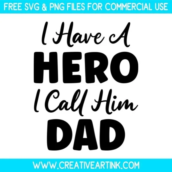 Free I Have A Hero I Call Him Dad SVG Cut File