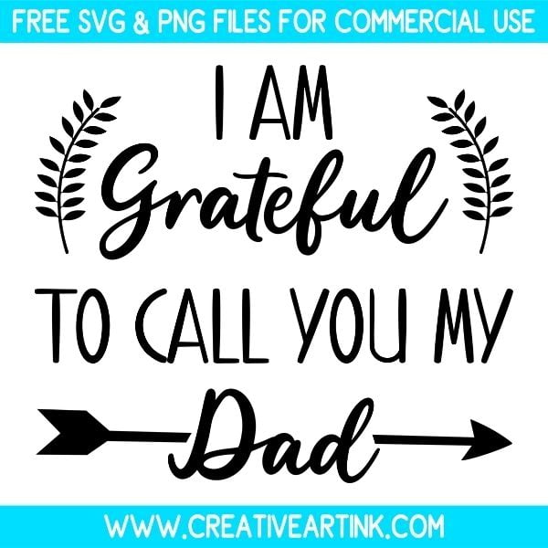 Free I Am Grateful To Call You My Dad SVG Cut File