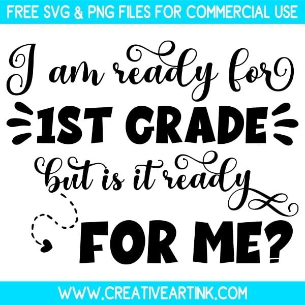 Free I Am Ready For 1st Grade But Is It Ready For Me SVG Cut File