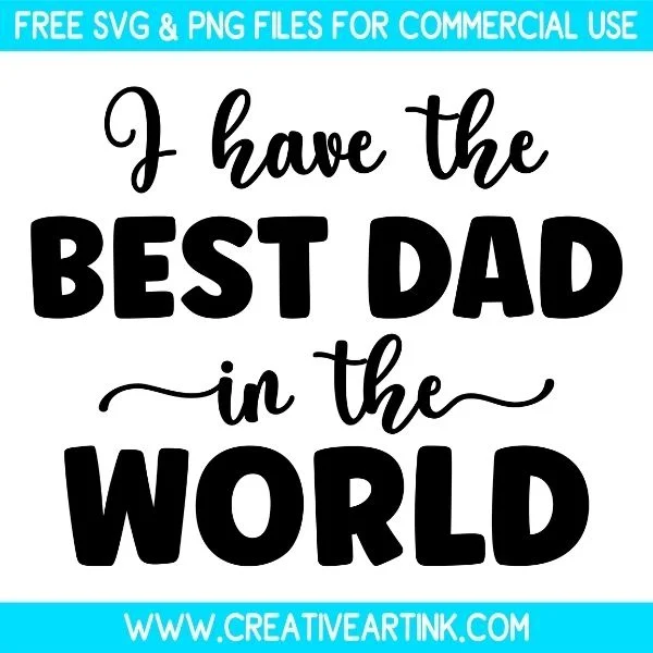 Free I Have The Best Dad In The World SVG Cut File