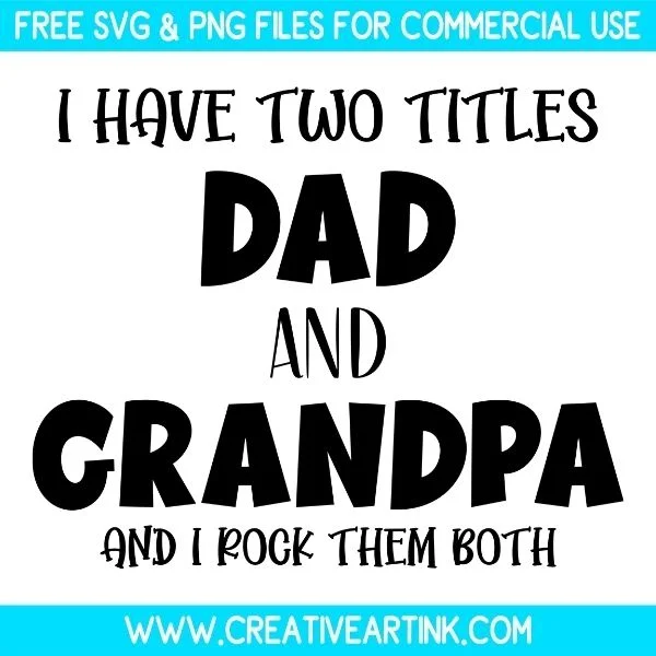 Free I Have Two Titles Dad And Grandpa And I Rock Them Both SVG
