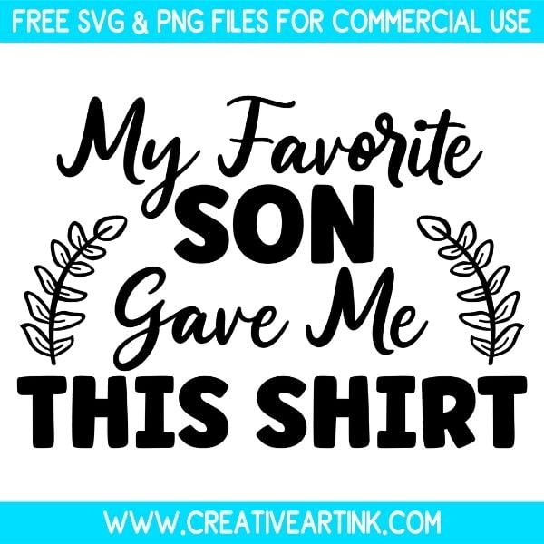 Free My Favorite Son Gave Me This Shirt SVG Cut File