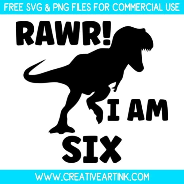 Free Rawr I Am Six SVG Cut File