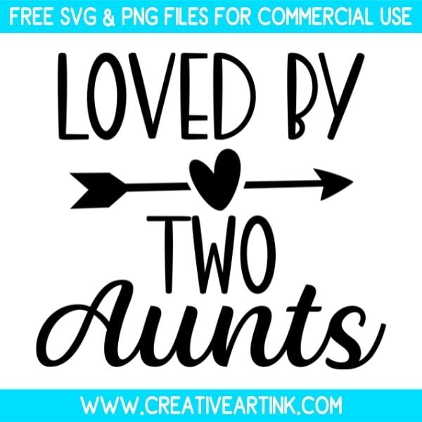 Free Loved By Two Aunts SVG Cut File