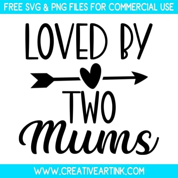 Free Loved By Two Mums SVG Cut File