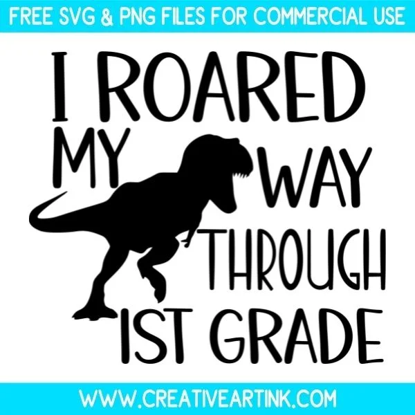 Free I Roared My Way Through 1st Grade SVG