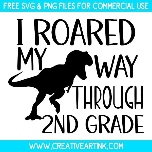 Free I Roared My Way Through 2nd Grade SVG