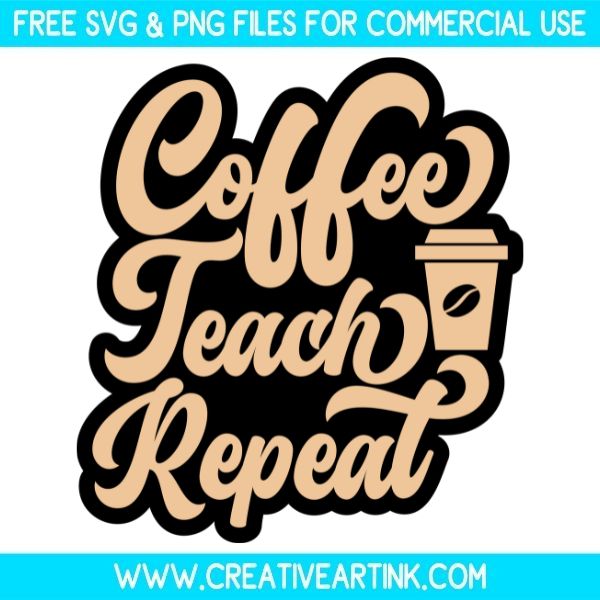 Free Coffee Teach Repeat SVG Cut File