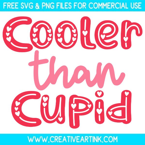 Free Cooler Than Cupid SVG Cut File