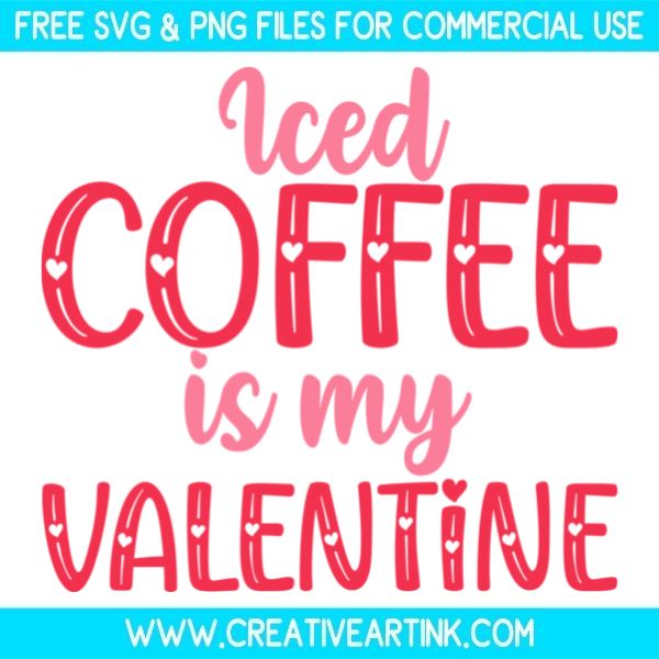 Free Iced Coffee Is My Valentine SVG Cut File