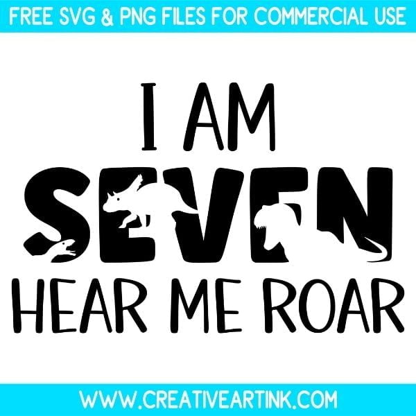 Free I Am Seven Hear Me Roar SVG & PNG