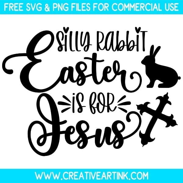 Silly Rabbit Easter Is For Jesus SVG Free