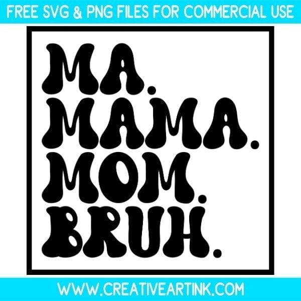 Free Ma Mama Mom Bruh SVG