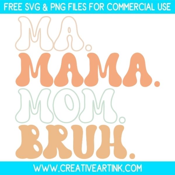 Free Ma Mama Mom Bruh SVG & PNG