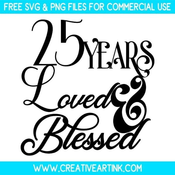 25 Years Loved And Blessed SVG Cut & PNG Free Download
