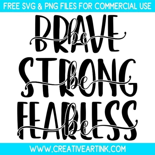 Be Brave Be Strong Be Fearless SVG & PNG Free Download