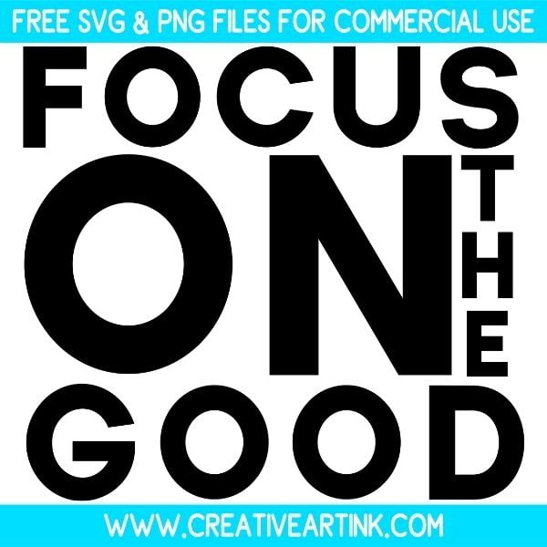 Focus On The Good SVG & PNG Free Download
