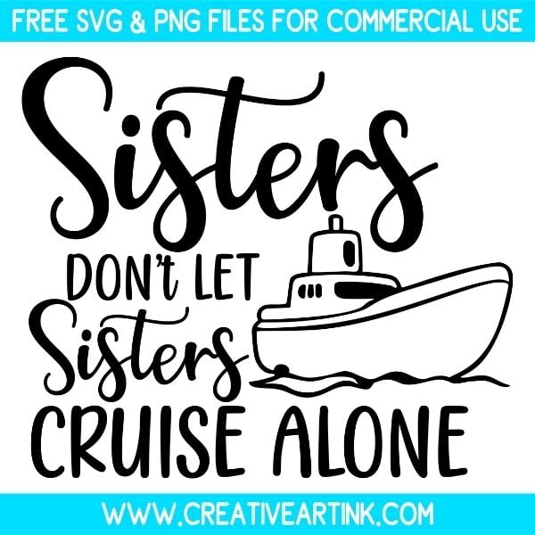 Sisters Don't Let Sisters Cruise Alone Free SVG & PNG Download
