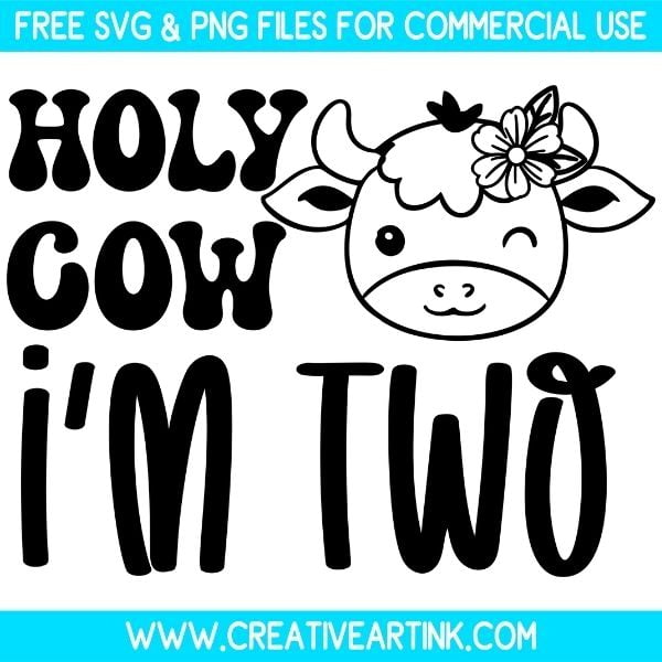 Holy Cow I'm Two Free SVG & PNG Cut Files Download