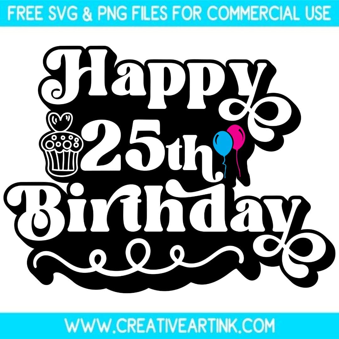 Happy 25th Birthday SVG cut file for cricut