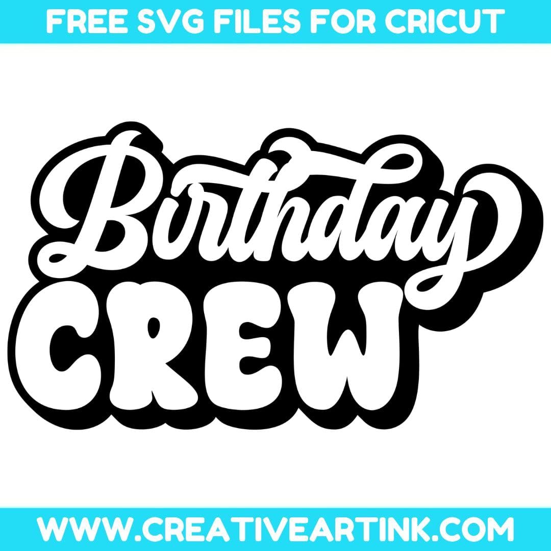 Birthday Crew SVG cut file for cricut