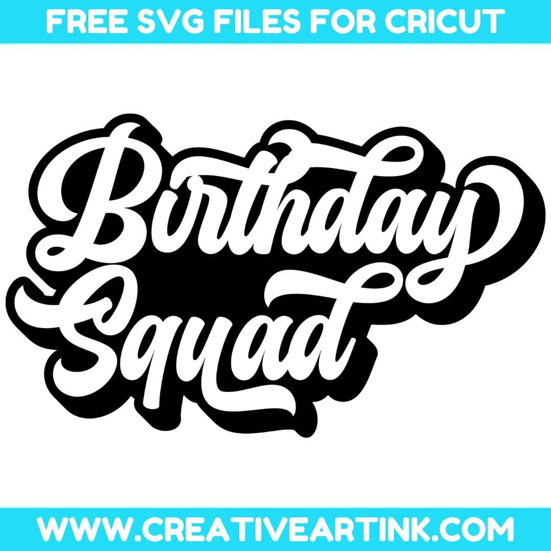 Birthday Squad SVG cut file for cricut