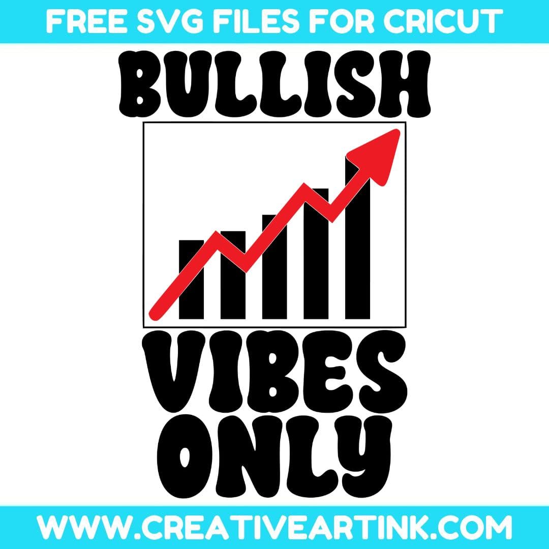 Bullish Vibes Only SVG cut file for cricut
