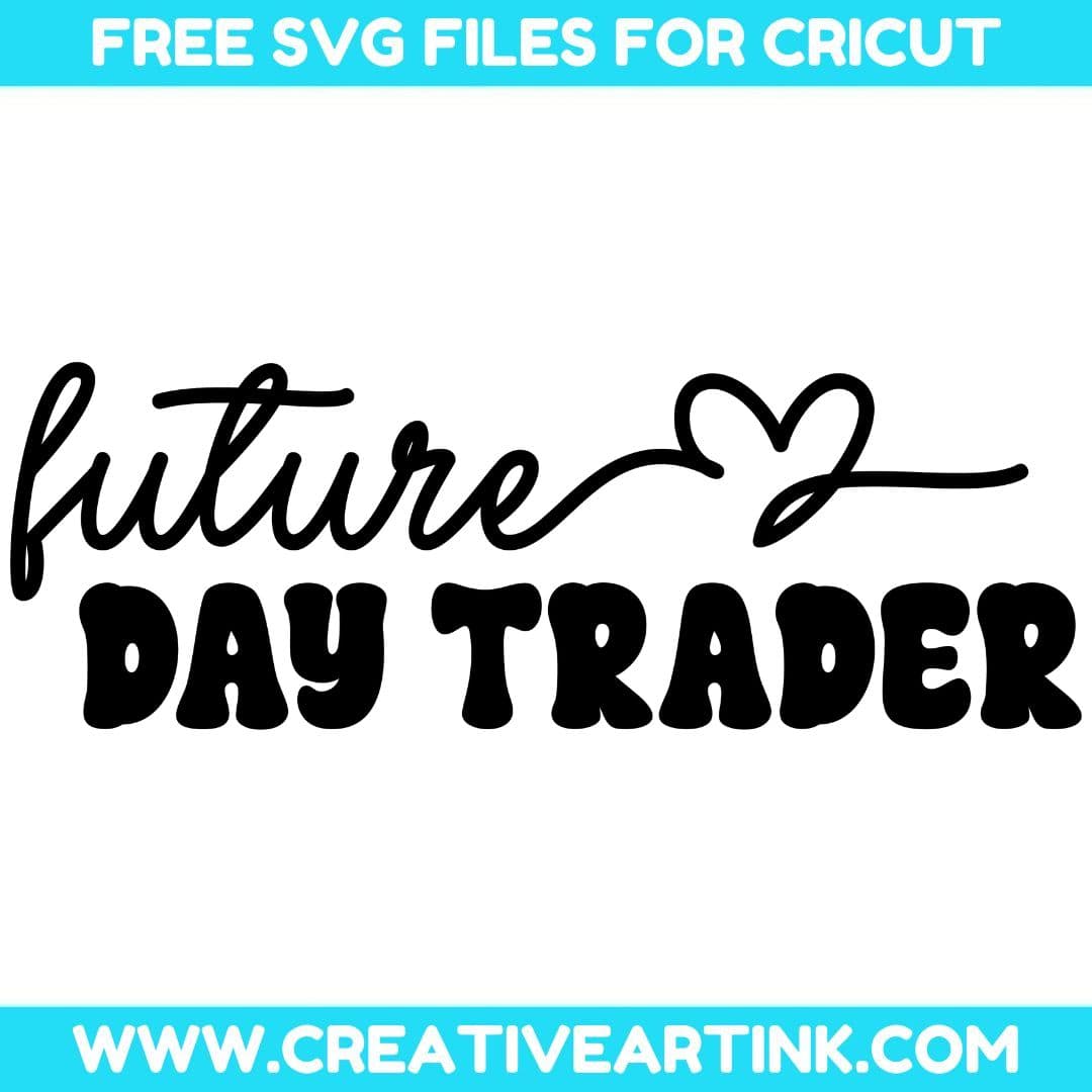 Future Day Trader SVG cut file for cricut