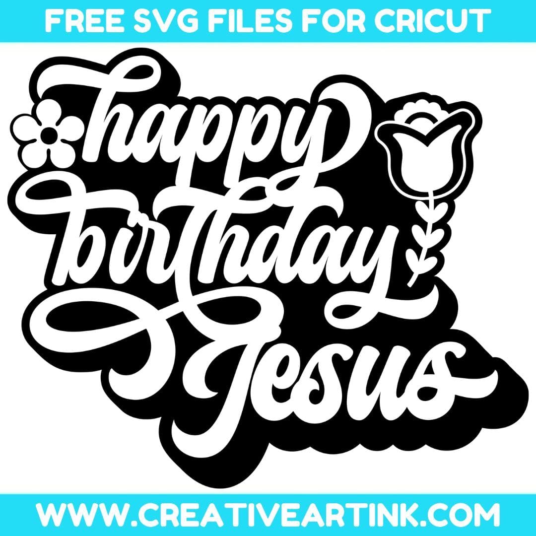 Happy Birthday Jesus SVG cut file for cricut