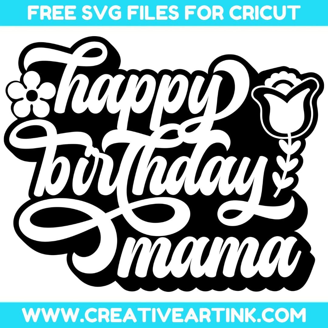 Happy Birthday Mama SVG cut file for cricut
