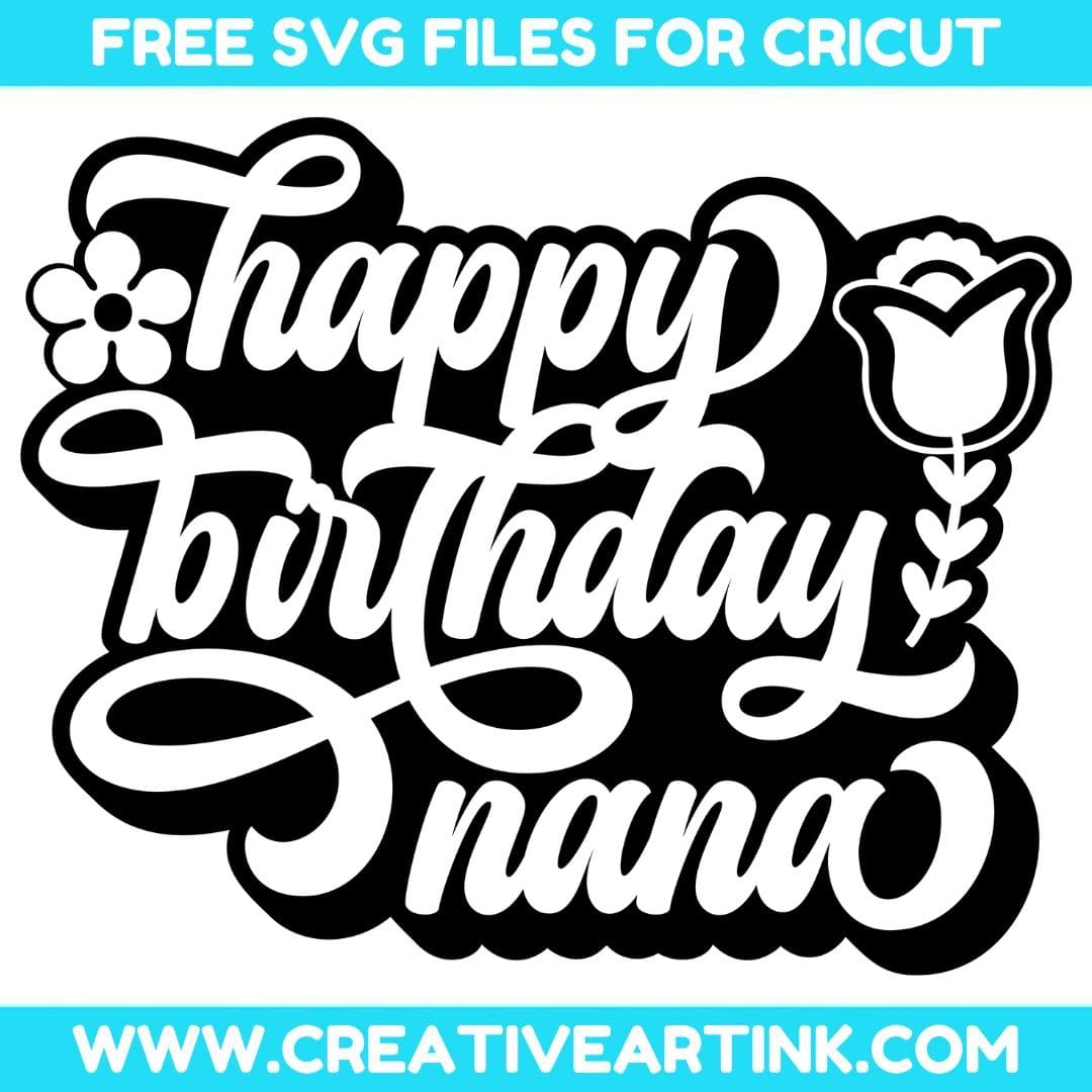 Happy Birthday Nana SVG cut file for cricut