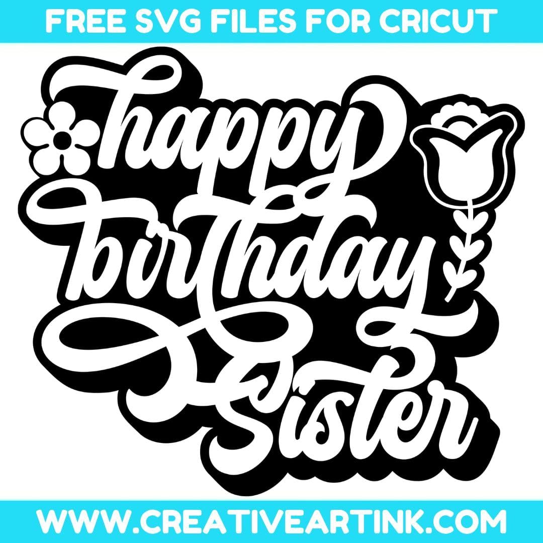 Happy Birthday Sister SVG cut file for cricut