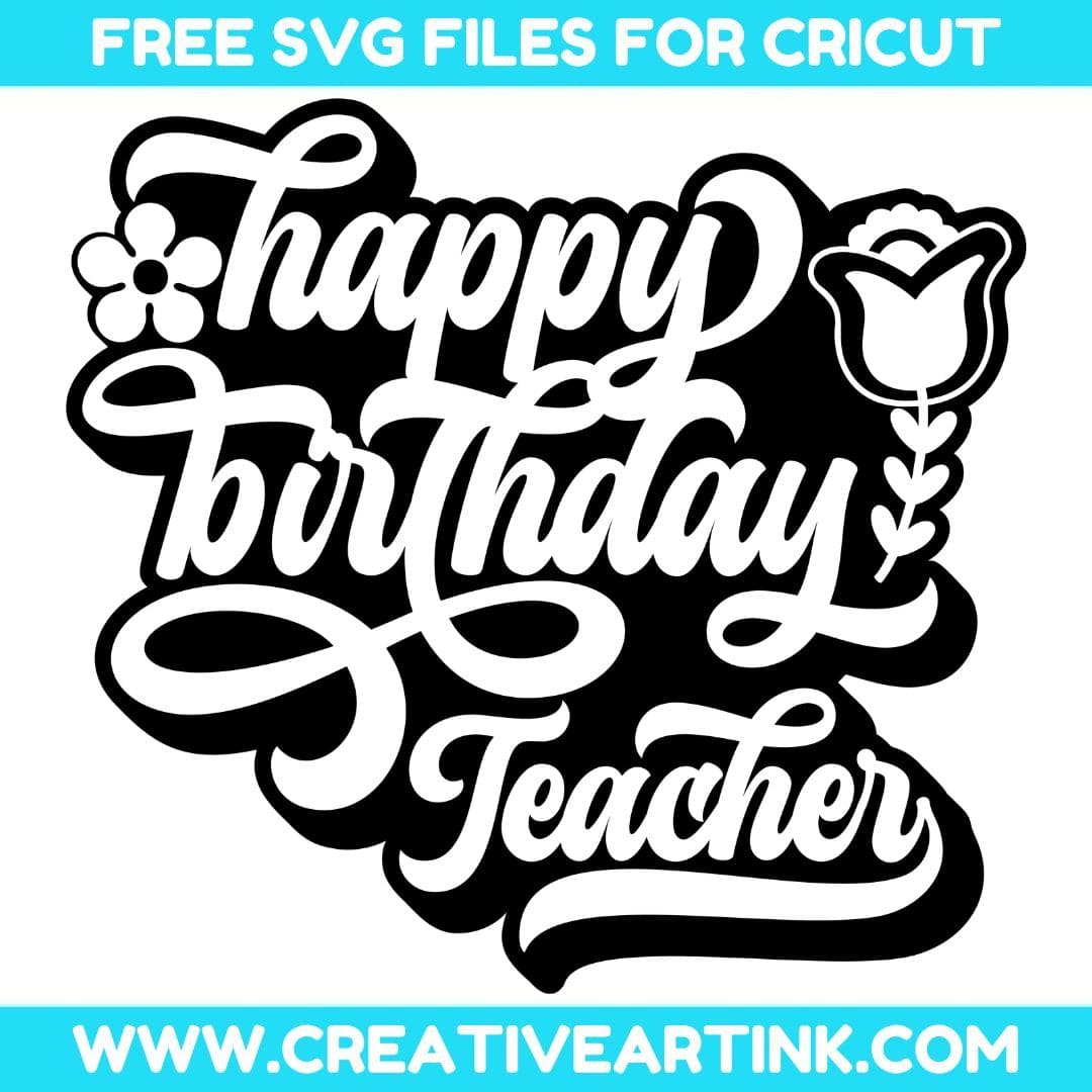 Happy Birthday Teacher SVG cut file for cricut
